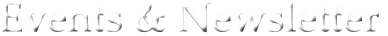 Events and Newsletter