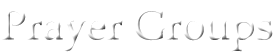 Prayer Groups