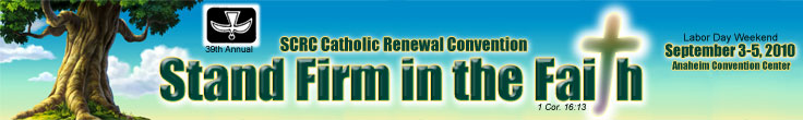 SCRC 2010 Catholic Renewal Convention: Stand Firm in the Faith